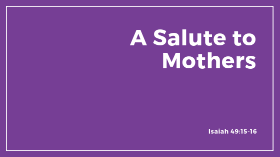 A Salute to Mothers