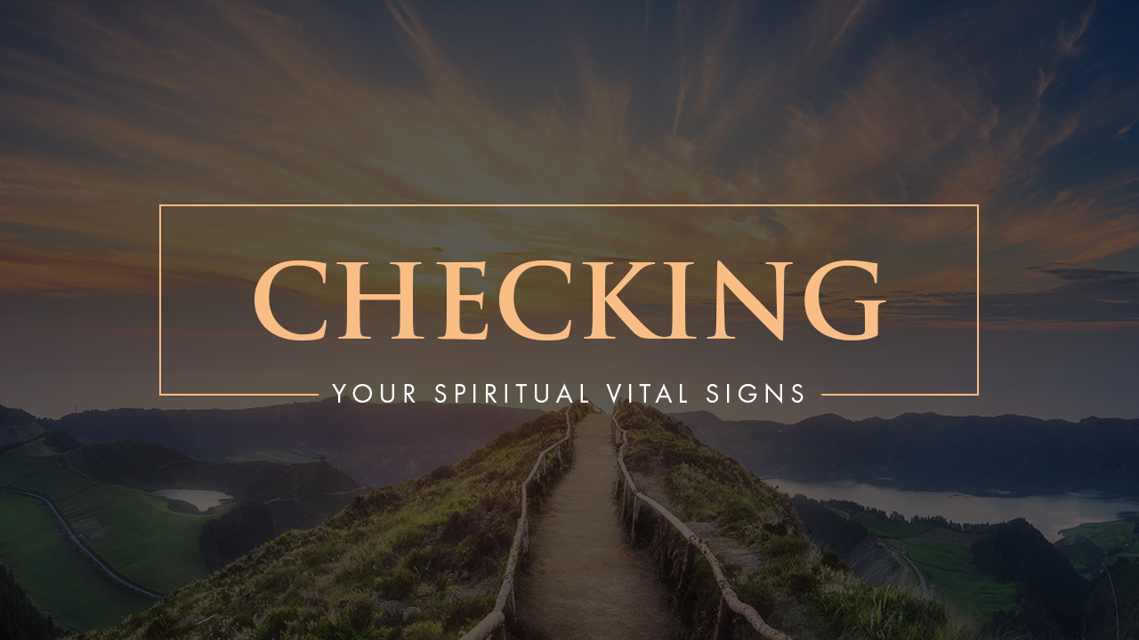 Checking Your Spiritual Vital Signs