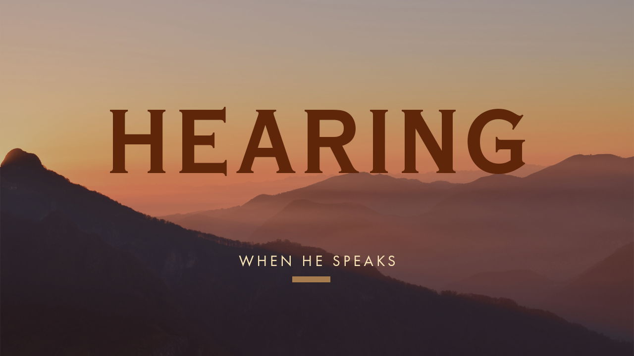 Hearing When He Speaks