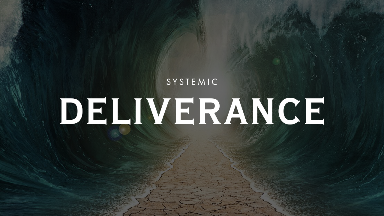 Systemic Deliverance