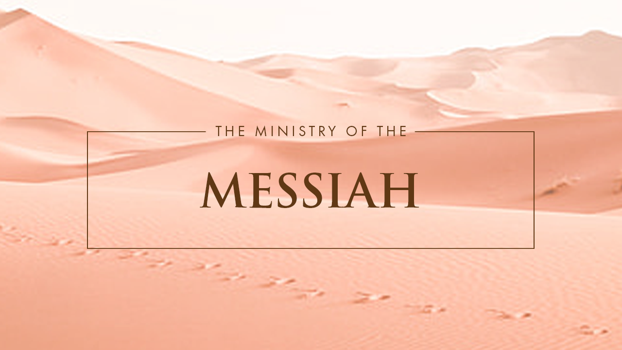 The Ministry of the Messiah