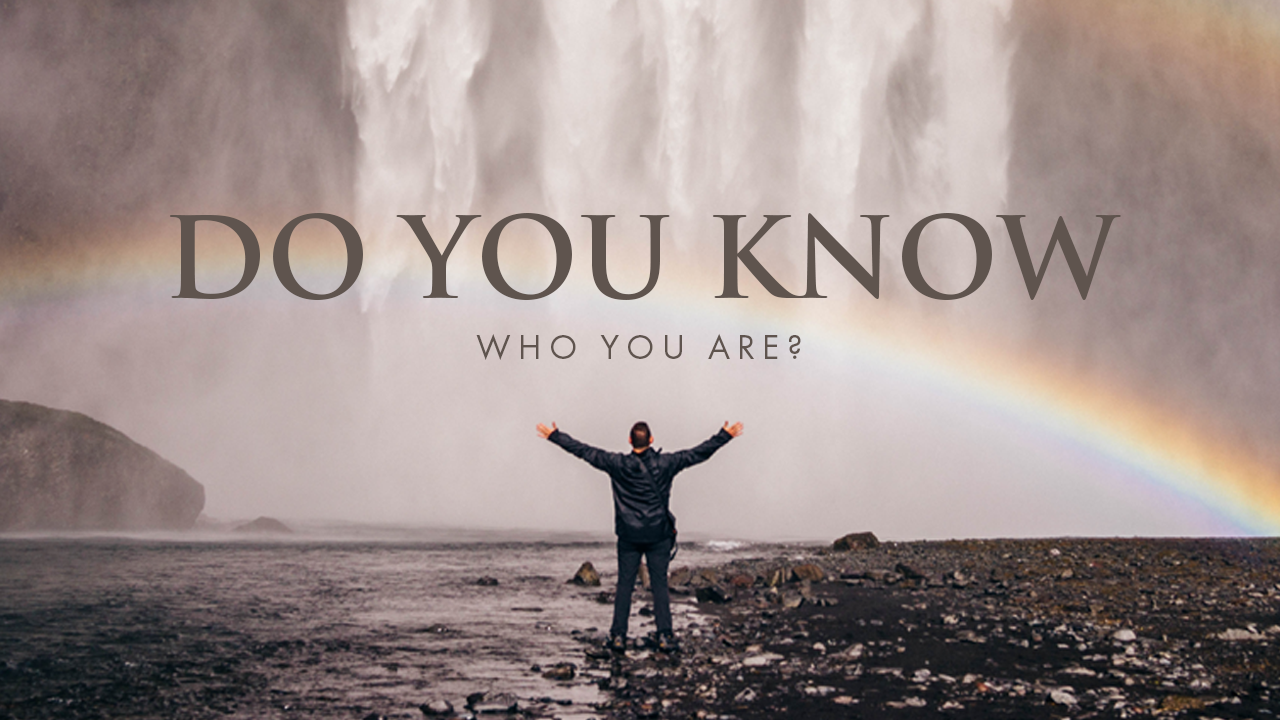 Do You Know Who You Are?