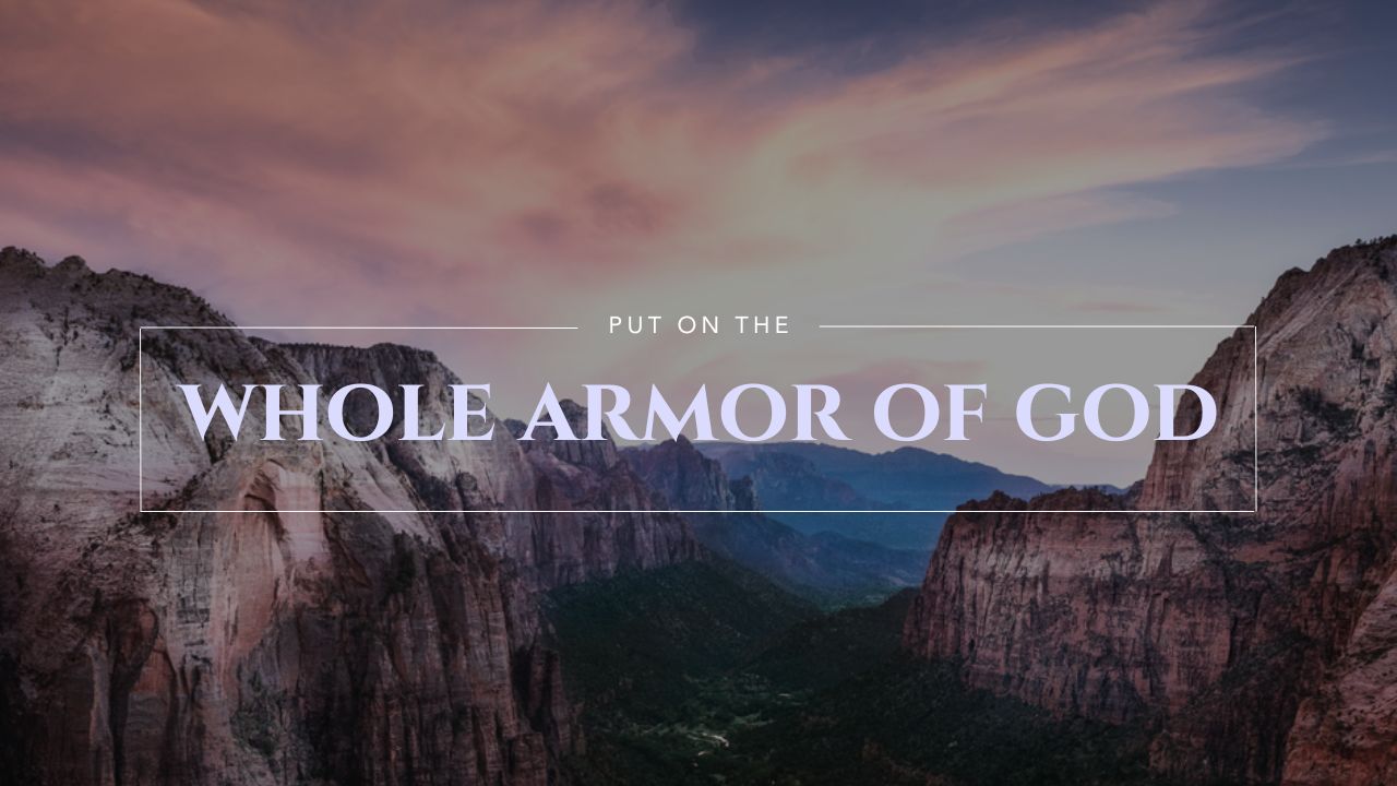 Put on the Whole Armor of God